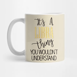 It's a Libra thing Mug